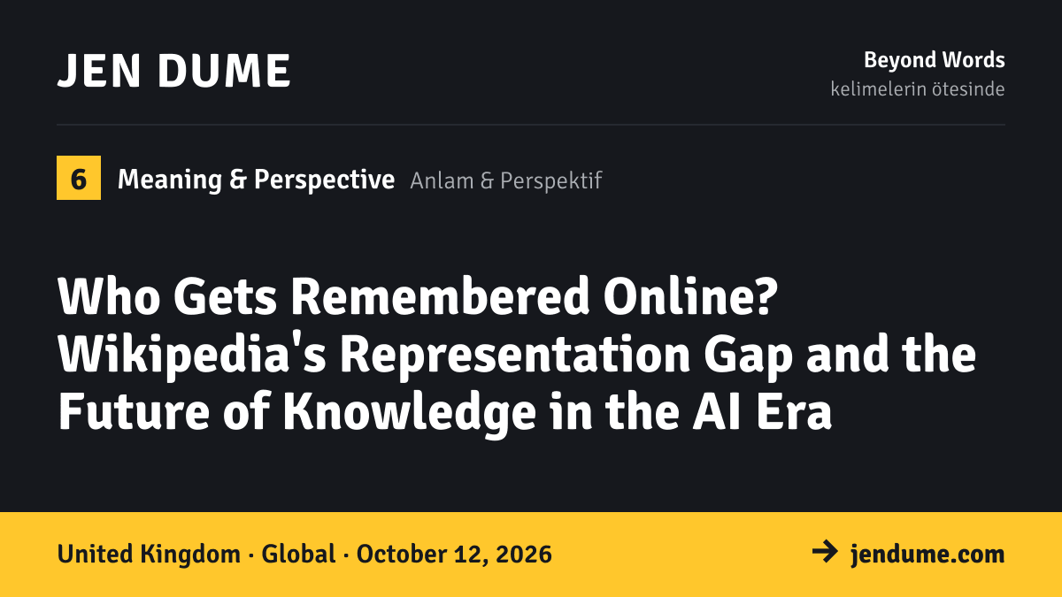 Meaning & Perspective: Who Gets Remembered Online? Wikipedia's Representation Gap and the Future of Knowledge in the AI Era