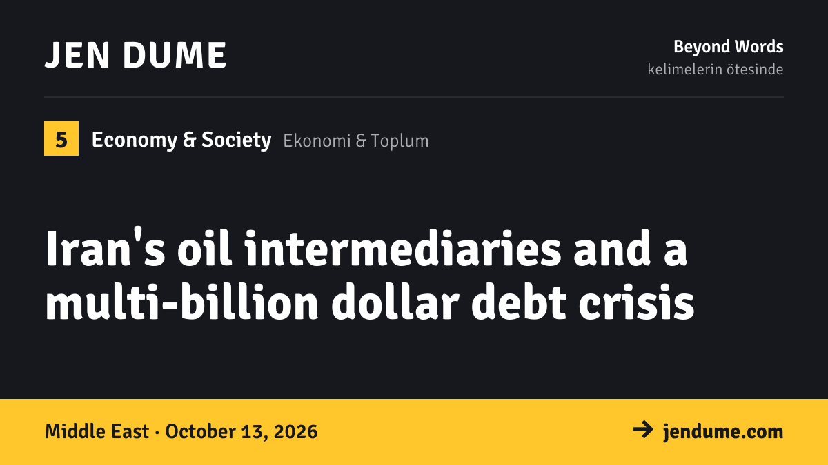 Economy & Society: Iran's oil intermediaries and a multi-billion dollar debt crisis