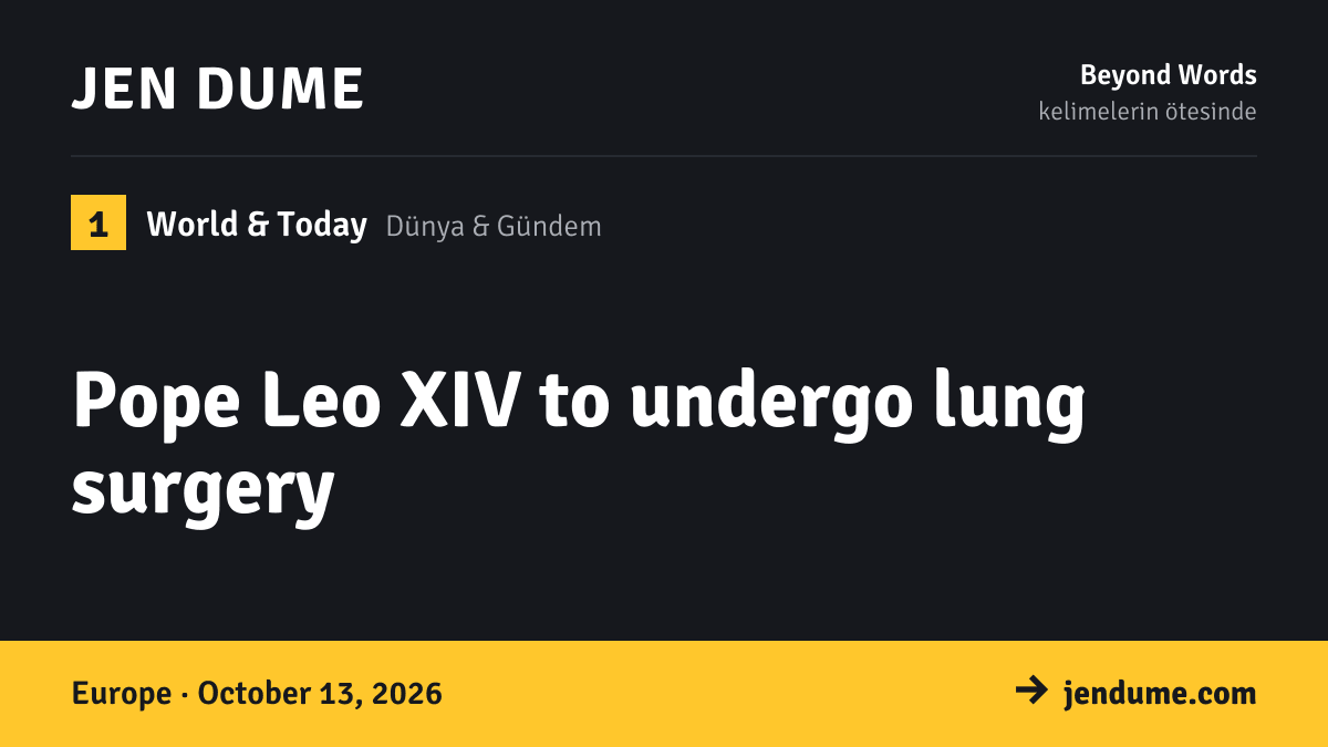 World & Today: Pope Leo XIV to undergo lung surgery
