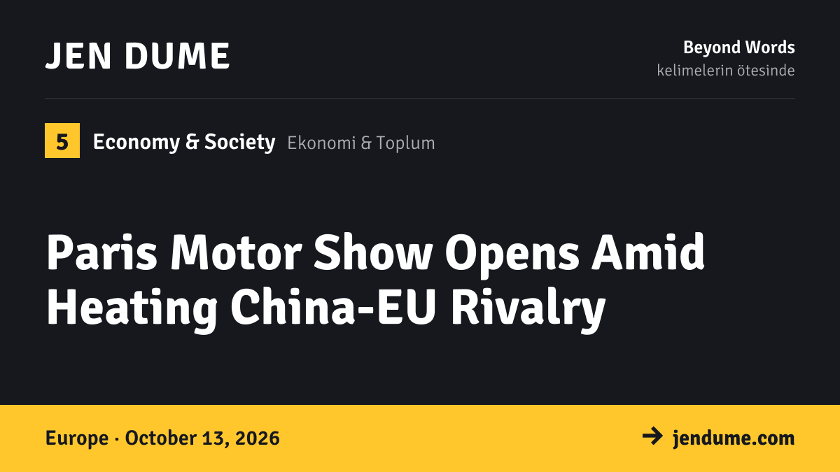 Economy & Society: Paris Motor Show Opens Amid Heating China-EU Rivalry