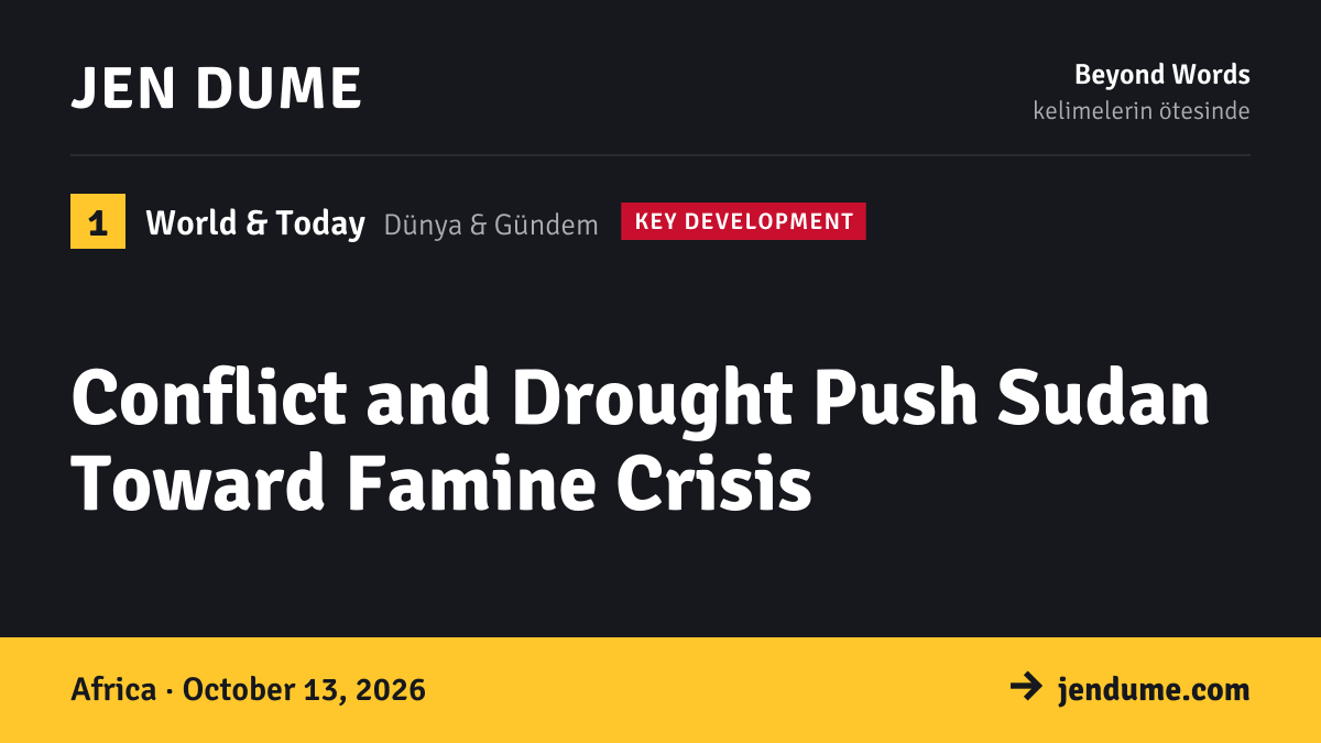 World & Today: Conflict and Drought Push Sudan Toward Famine Crisis