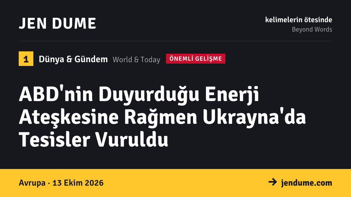 Dünya & Gündem: ABD'nin Duyurduğu Enerji Ateşkesine Rağmen Ukrayna'da Tesisler Vuruldu