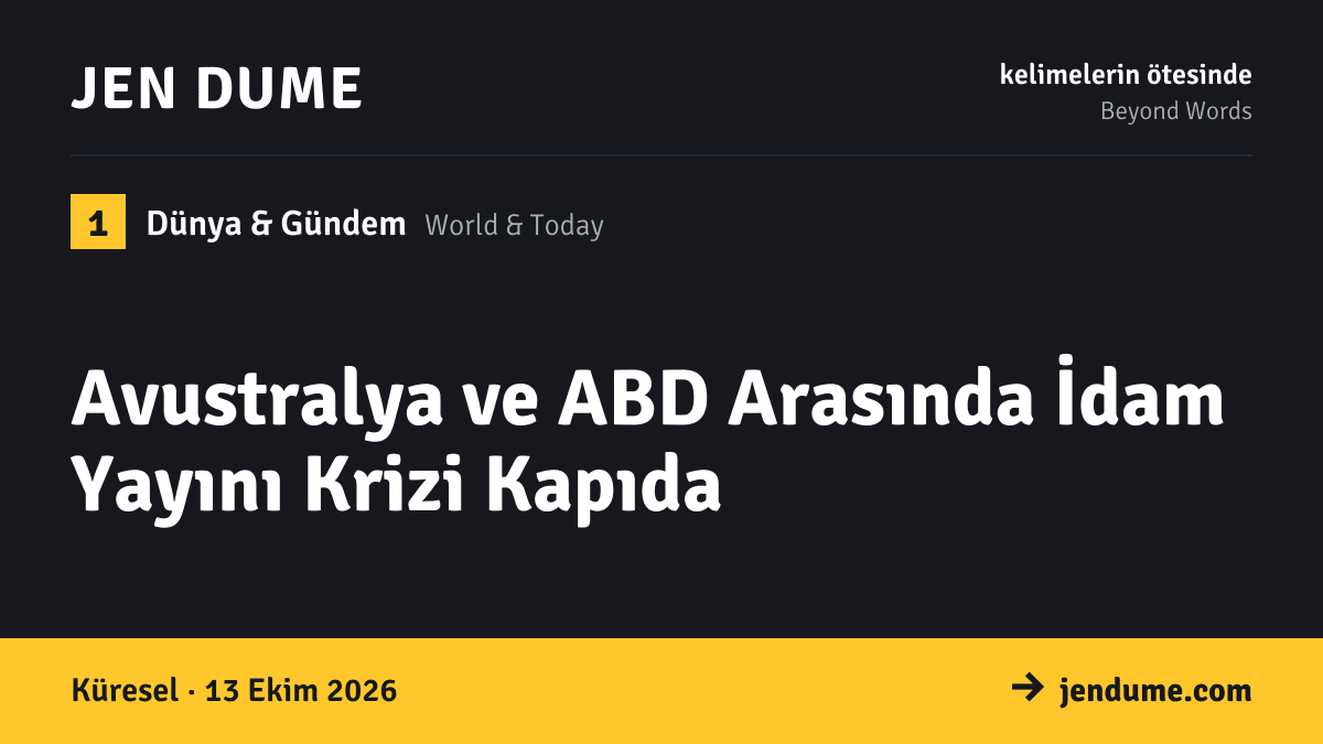 Dünya & Gündem: Avustralya ve ABD Arasında İdam Yayını Krizi Kapıda